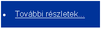 Szövegdoboz: További részletek...