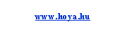 Szövegdoboz: www.hoya.hu